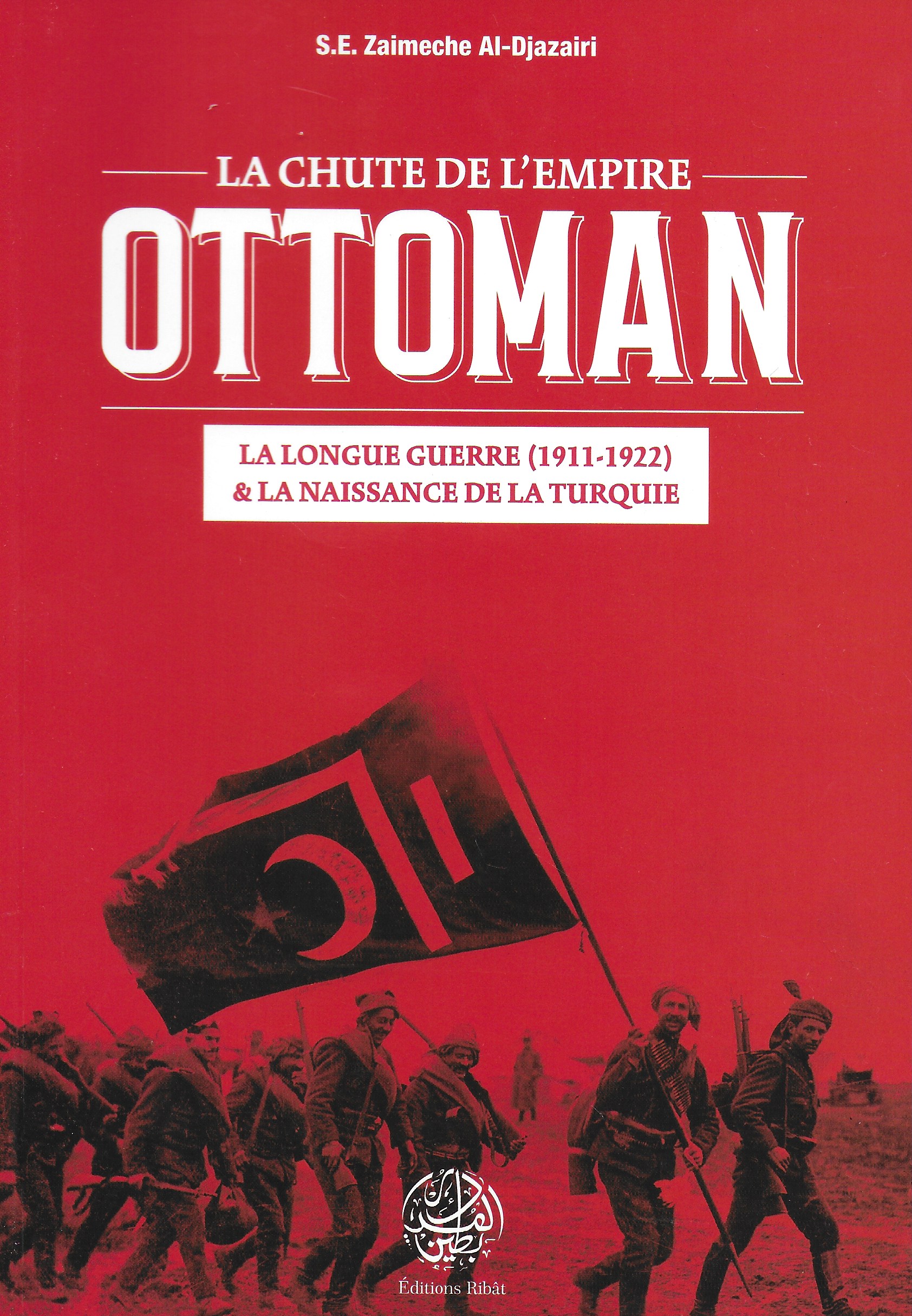 La Fin De L Empire Ottoman La chute de l'empire ottoman (Z.E. Zaimeche Al-Djazairi) - deenshop.be
